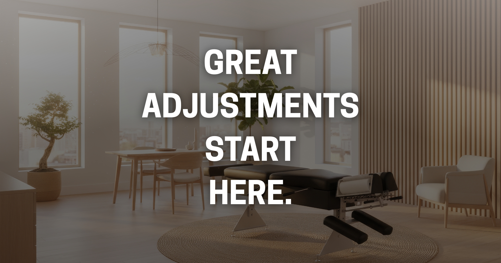 Great Adjustments Start Here – Hochwertige Chiropraktik-Liegen
